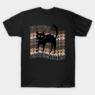 Black Cats Only T-Shirt